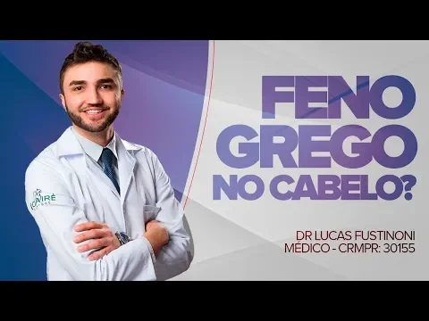 Download MP3 FENO GREGO NO CABELO - FUNCIONA MESMO? - Dr Lucas Fustinoni - Médico - CRMPR 30155