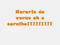 horario de verao eh o caralho...a parada eh pular!!!!