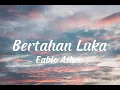 Download Lagu FABIO ASHER - BERTAHAN LUKA (Lirik)