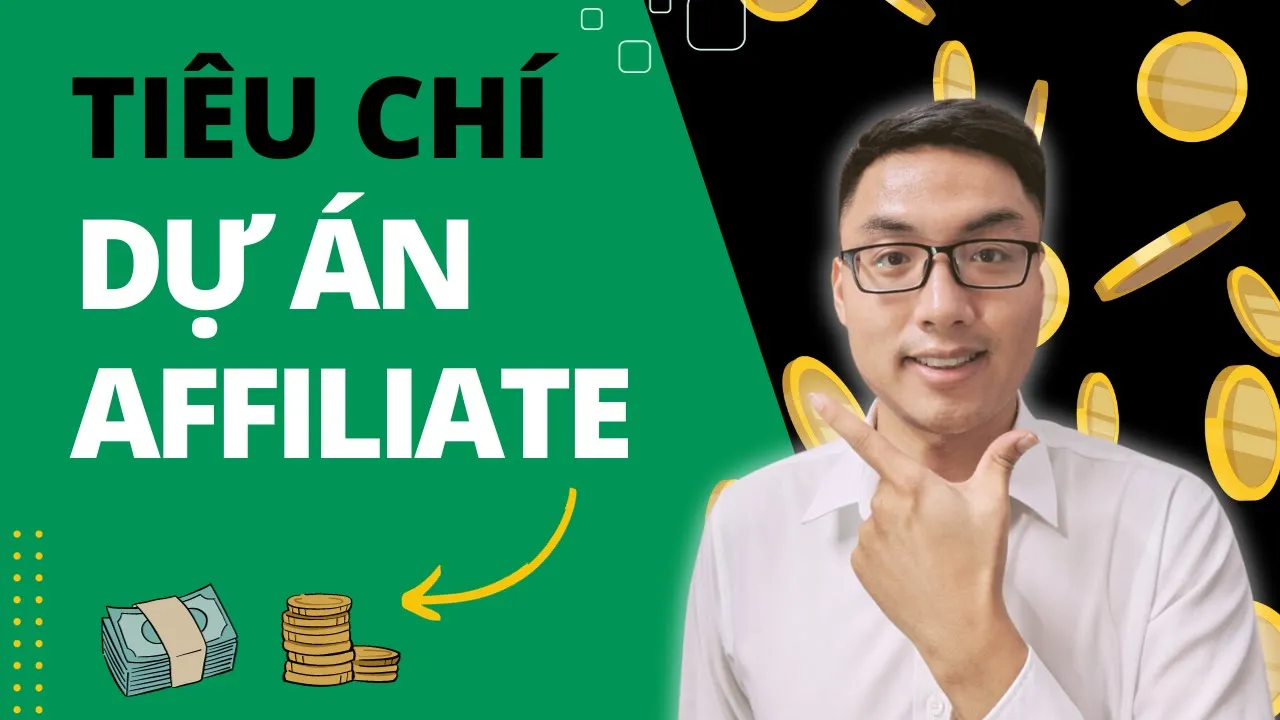 Outline Video 9 Tiêu Chí Chọn Dự Án AFFILIATE MARKETING Tiềm Năng - Kiếm ít nhất 2000$/tháng