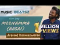 Download Lagu Meenamma Cover Song | Aasai | Aravind Karneeswaran | Deva | A Refreshing \u0026 Soulful Cover Series