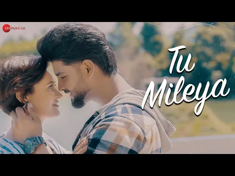 Download MP3 Tu Mileya - Official Music Video | Sappy