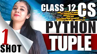 Python TUPLE One Shot Complete Class 12 Computer Science Syllabus in 1 Day