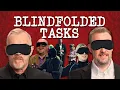 Blindfolded Tasks Taskmaster