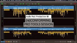 Audio Post Production 101 Conforming in Pro Tools