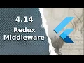 4 14 Redux Middleware The Complete FREE Flutter Course