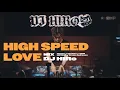 Download Lagu HIGH SPEED LOVE【HOUSE , TECHNO , EDM , DRUM AND BASS , HIPHOP】Mixed By DJHIRo