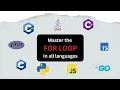 Master The For Loop Tutorial In All Languages - C C C Go Java JavaScript TypeScript