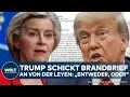 Download Lagu USA: Donald Trump schickt Brief an von der Leyen und EU! Befehle und Druck: USA soll profitieren!