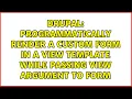 Programmatically render a custom form in a view template while passing view argument to form