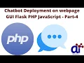 Chatbot Deployment on webpage GUI Flask PHP JavaScript - Part-4