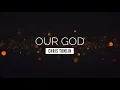 Our God - Chris Tomlin | LYRIC VIDEO