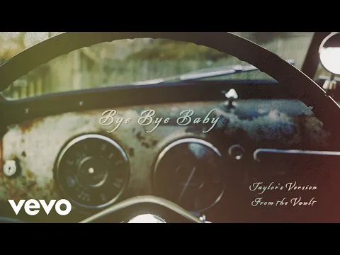 Download MP3 Taylor Swift - Bye Bye Baby (Taylor’s Version) (From The Vault) (Lyric Video)