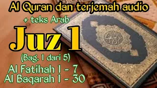 Download Al Quran dan Terjemah Audio Juz 1 (bag. 1 dari 5) Al Fatihah - Al Baqarah 1-30 dilengkapi teks Arab MP3