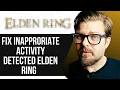 How to Fix Inappropriate Activity Detected Error in ELDEN RING-2025