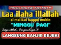 Download Lagu SHOLAWAT PEMBUKA REZEKI PENUH BERKAH - Laa ilaha illallah al malikul haqqul mubin