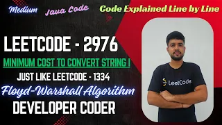 Minimum Cost to Convert String I Leetcode 2976 Floyd Warshall Algorithm Java Developer Coder