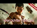 Download Lagu NAM QUYỀN TÔNG SƯ | Kết hợp chưởng pháp quyền pháp tạo tuyệt kỹ | PHIM LẺ 2025