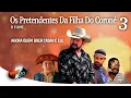 Lagu Os Pretendentes da filha do Coroné 3 - O FILME