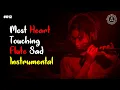 Download Lagu Most Heart Touching Flute Sad Instrumental | Very Emotional Sad Flute | Sad Flute Music