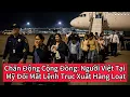 Download Lagu Mỹ bất ngờ trục xuất hàng trăm người Việt cư trú bất hợp pháp, gây chấn động cộng đồng di trú