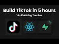 16 - Finalizing the TikTok Clone with React Native Supabase Complete Build
