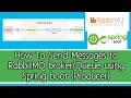 How to Send Messages to RabbitMQ Broker and Queues with Spring Boot