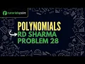 Class 9 Polynomials RD Sharma Problem 28 Tutorialspoint