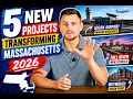 The Future of Massachusetts 5 Massive Projects Changing the State 2026