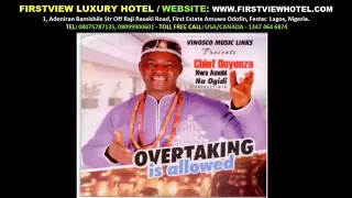 chief onyenze nwa amobi overtaking is allowed latest 2016 nigerian highlife music