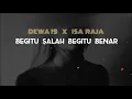 Dewa 19 X Isa Raja - Begitu benar begitu salah [music video lyrics]