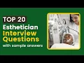 Esthetician Interview Questions and Answers for 2025