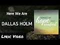 Here We Are - Dallas Holm