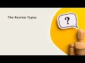 Review Types The First Step to Approval