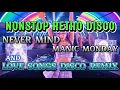 NONSTOP RETRO DISCO REMIX   NEVER MIND HER x MANIC MONDAY and LOVE SONGS DISCO REMIX