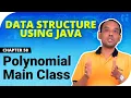 Polynomial Main Class - Linked List in Data Structure Using Java