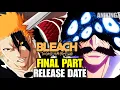 Bleach TYBW Final Part The Calamity Release Date Latest Update