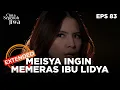 Meisya Ingin Mencari Bukti Soal Dirinya - CINTA SEPENUH JIWA | EPS. 83 EXTENDED VERSION