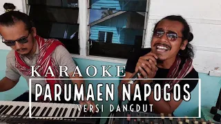 Download KARAOKE PARUMAEN NAPOGOS / Dang tarandungkon tumagon ma ni DANGDUT hon. Musik by kiting sidabutar MP3