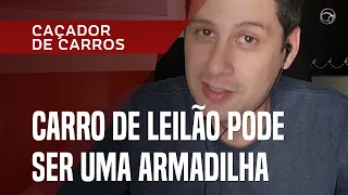 Carros de leilão: preço baixo pode esconder verdadeiras bombas