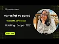 var vs let vs const Hoisting TDZ Scope JavaScript Interview Questions Beginner friendly