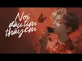 Download Lagu Nơi Đâu Tìm Thấy Em - Chu Bin | Lyric Video | Bay Đi Đâu Để Tìm Em