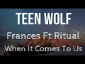 Download Lagu Frances Ft Ritual - When It Comes To Us(Teen Wolf Soundtrack)