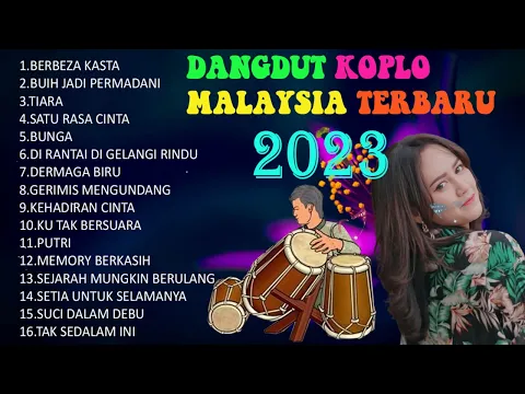 Download MP3 DANGDUT KOPLO MALAYSIA TERBARU 2023 - 2023  COVER FULL BASS VIRAL