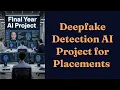 Deepfake Detection AI Project for Placements High-Paying Jobs