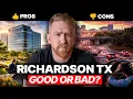 The Pros Cons of Living in Richardson Texas in 2026