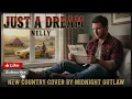 Nelly - Just a Dream | New Country cover (by Midnight Outlaw)