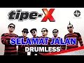 Download Lagu TIPE X - SELAMAT JALAN // DRUMLESS LAGU INDONESIA
