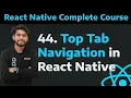 44 Implement Top Tab Navigator in React Native Material Top Tabs Navigator in React Native - 44