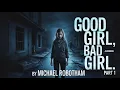 Good Girl Bad Girl - Michael Robotham When the Truth Starts to Break Everything book
